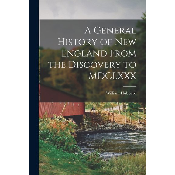 A General History of New England From the Discovery to MDCLXXX (Paperback)