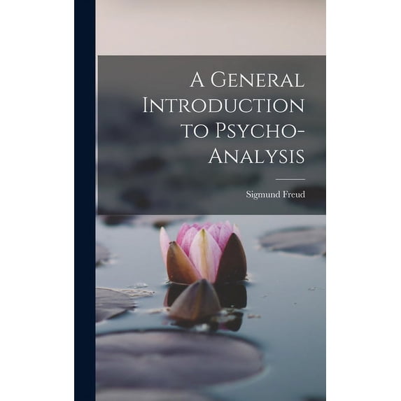A General Introduction to Psycho-analysis (Hardcover)