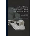 thumbnail image 1 of A General Physiology for High Schools : Based Upon the Nervous System (Paperback), 1 of 1
