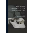 thumbnail image 1 of A General Physiology for High Schools (Hardcover), 1 of 1