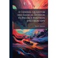 thumbnail image 1 of A General Quantum Mechanical Method to Predict Positron Spectroscopy, (Paperback), 1 of 1