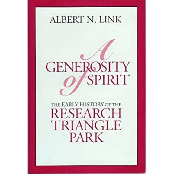 Pre-Owned A Generosity of Spirit: The Early History of the Research Triangle Park (Hardcover) 0964805103 9780964805101