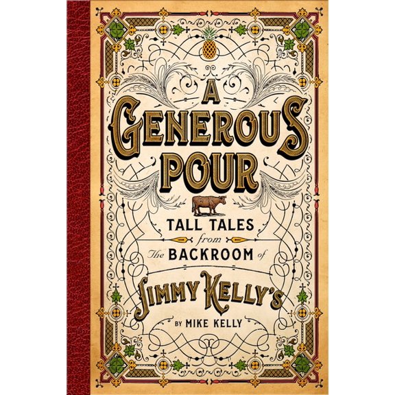 A Generous Pour: Tall Tales from the Backroom of Jimmy Kelly's, (Hardcover)