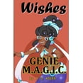 thumbnail image 1 of A Genie M.A.G.I.C. Book Wishes, Book 1, (Paperback), 1 of 1