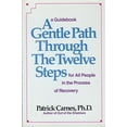 thumbnail image 1 of Pre-Owned A Gentle Path Through the Twelve Steps for All People in the Process of Recovery: A Guidebook (Paperback) 0896381617 9780896381612, 1 of 1