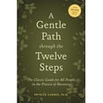 thumbnail image 1 of A Gentle Path Through the Twelve Steps: The Classic Guide for All People in the Process of Recovery, (Paperback), 1 of 1