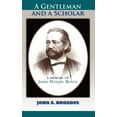 thumbnail image 1 of A Gentleman and a Scholar : Memoir of James P. Boyce (Hardcover), 1 of 1