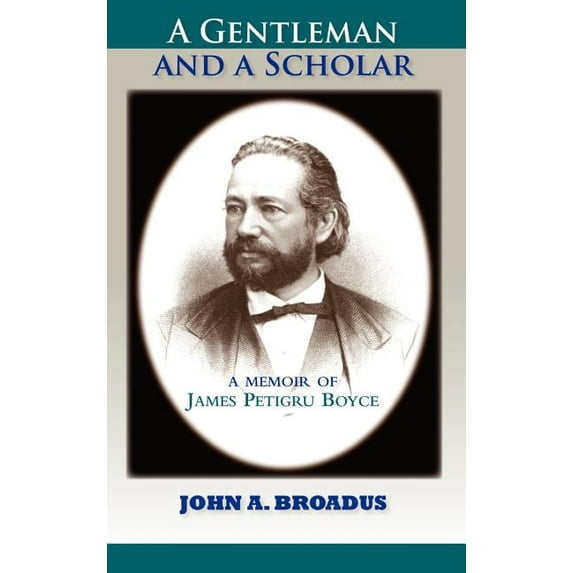 A Gentleman and a Scholar : Memoir of James P. Boyce (Hardcover)
