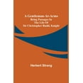 thumbnail image 1 of A Gentleman-at-Arms: Being Passages in the Life of Sir Christopher Rudd, Knight, (Paperback), 1 of 1