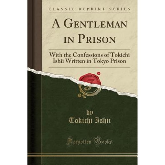 A Gentleman in Prison: With the Confessions of Tokichi Ishii Written in Tokyo Prison