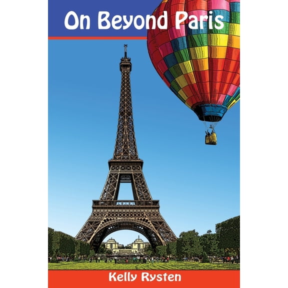 A Geocaching Adventure: On Beyond Paris: A Geocaching Adventure Novel (Paperback)