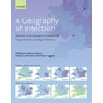 thumbnail image 1 of A Geography of Infection: Spatial Processes and Patterns in Epidemics and Pandemics, (Hardcover), 1 of 1