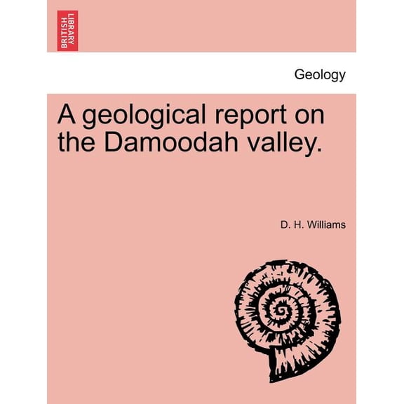 A Geological Report on the Damoodah Valley. Paperback