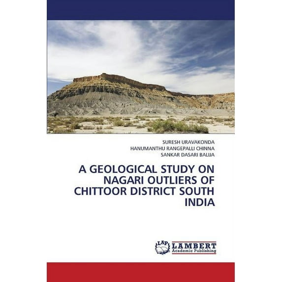 A Geological Study on Nagari Outliers of Chittoor District South India (Paperback)