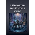 thumbnail image 1 of A Geometria das Cinzas e Ouro, (Paperback), 1 of 1