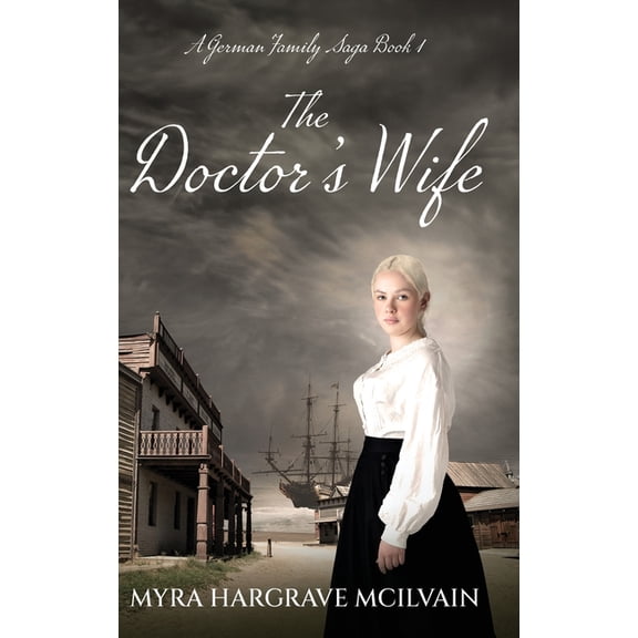 A German Family Saga The Doctor's Wife, Book 1, (Hardcover)