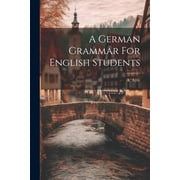 A German Grammar For English Students Paperback