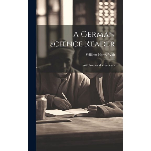 A German Science Reader: With Notes and Vocabulary, (Hardcover)