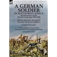 thumbnail image 1 of A German Soldier in South West Africa: Recollections of the Herero Campaign 1903-1904-Peter Moor's Journey to South, (Hardcover), 1 of 1