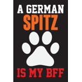 thumbnail image 1 of A German Spitz is My Bff: Dog Lover Birthday Gift, Best Gift for Man and Women, (Paperback), 1 of 1