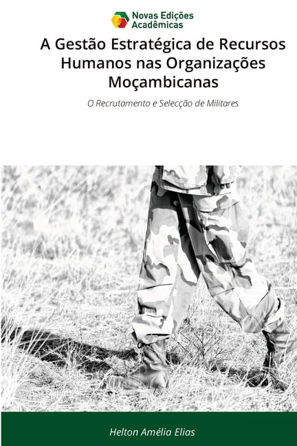 A GestÃ£o EstratÃ©gica de Recursos Humanos nas OrganizaÃ§Ãµes MoÃ§ambicanas, (Paperback)