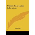 thumbnail image 1 of A Ghost Town on the Yellowstone (Paperback), 1 of 1