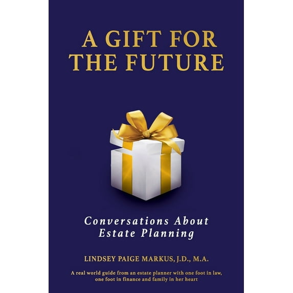 A Gift For The Future: Conversations About Estate Planning, (Paperback)