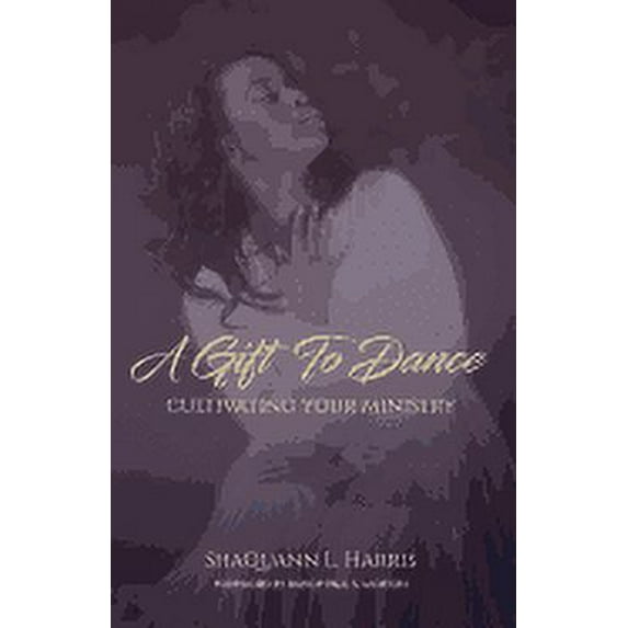 A Gift To Dance: Cultivating Your Ministry