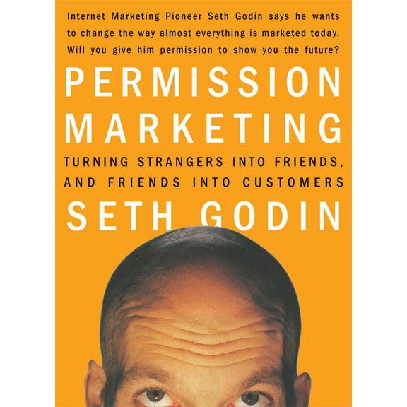 A Gift for Marketers: Permission Marketing : Turning Strangers Into Friends And Friends Into Customers (Hardcover)