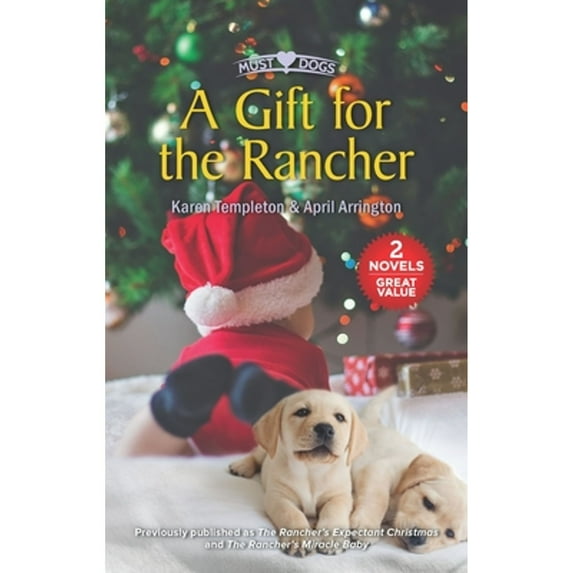 Pre-Owned A Gift for the Rancher Must Love Dogs Paperback Karen Templeton, April Arrington