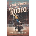 thumbnail image 1 of A Girl, A Ranch, and A Rodeo, (Paperback), 1 of 1
