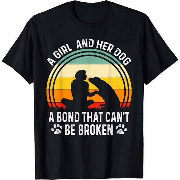 A Girl And Her Dog A Bond That Can't Be Broken Vintage Dog Funny Creative Graphic T-Shirt