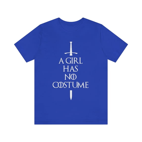 A Girl Has No Costume Shirt, Funny Lazy Halloween Costume