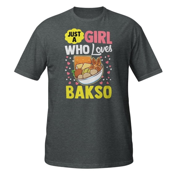 A Girl Who Loves Bakso Foodie Lover Women Girls Graphic T-Shirt (Dark Heather, 2XL)
