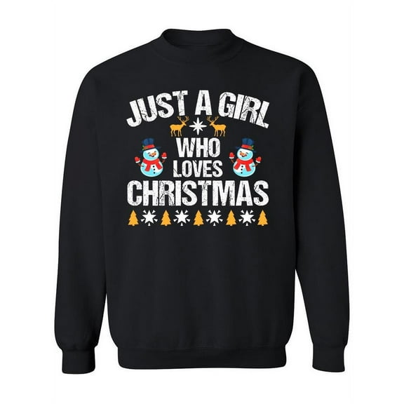 A Girl Who Loves Christmas Sweatshirt Women -Image by Shutterstock, Female Large