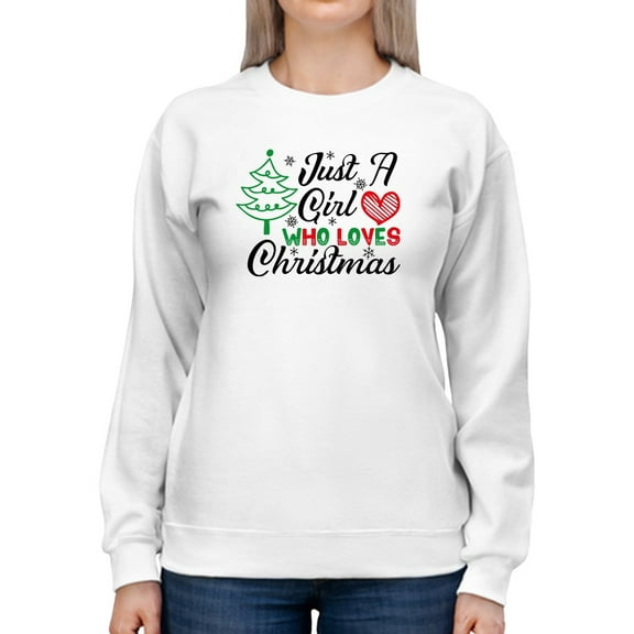 A Girl Who Loves Christmas Sweatshirt Women -Smartprints Designs, Female XX-Large