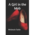 thumbnail image 1 of A Girl in the Mob, (Paperback), 1 of 1