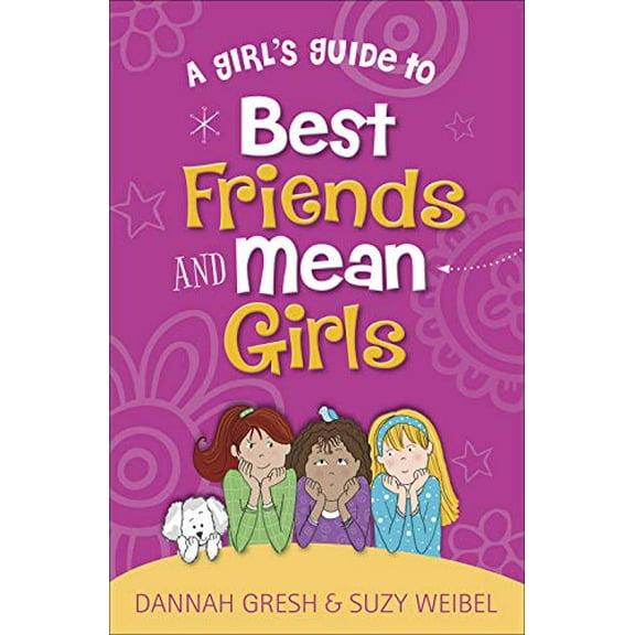 Pre-Owned A Girl's Guide to Best Friends and Mean Girls (Paperback) 0736981993 9780736981996