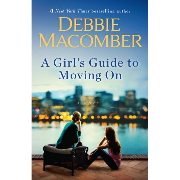 A Girl's Guide to Moving On : A Novel