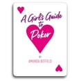 thumbnail image 1 of A Girl's Guide to Poker: (A Book for Beginners to Intermediates), (Paperback), 1 of 1
