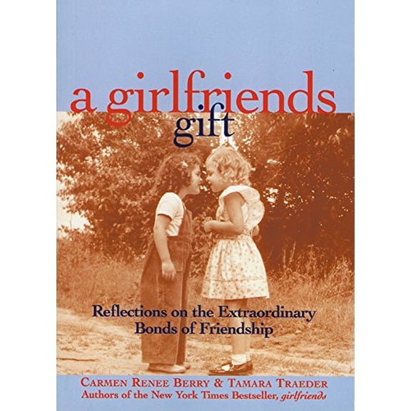 Pre-Owned A Girlfriends Gift: Reflections on the Extraordinary Bonds of Friendship (Paperback) 1885171439 9781885171436