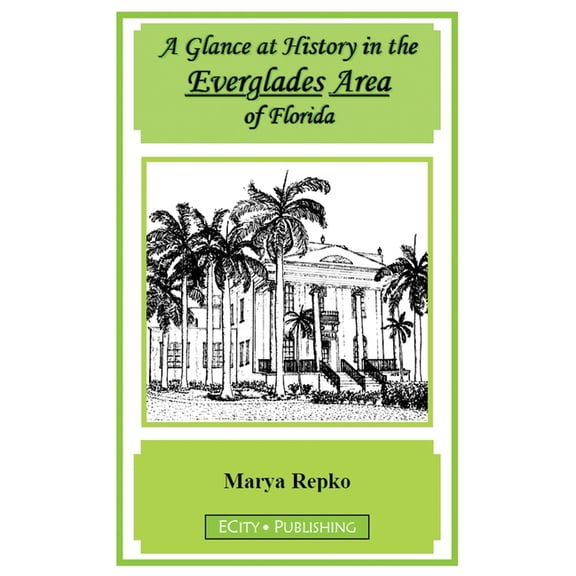 A Glance at History in the Everglades Area of Florida (Paperback)