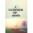 thumbnail image 1 of A Glimmer of Hope: Stories of Unity in a Divided World, (Paperback), 1 of 1