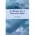 thumbnail image 1 of A Glimpse into a Distracted Mind, (Paperback), 1 of 1