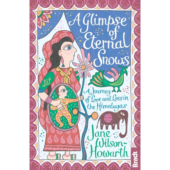 Pre-Owned Glimpse of Eternal Snows: A Journey of Love and Loss in the Himalayas (Paperback) 1841624357 9781841624358