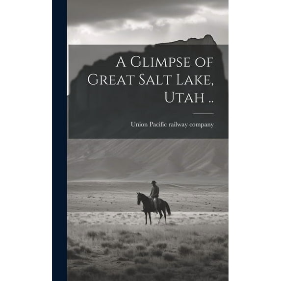 A Glimpse of Great Salt Lake, Utah .., (Hardcover)