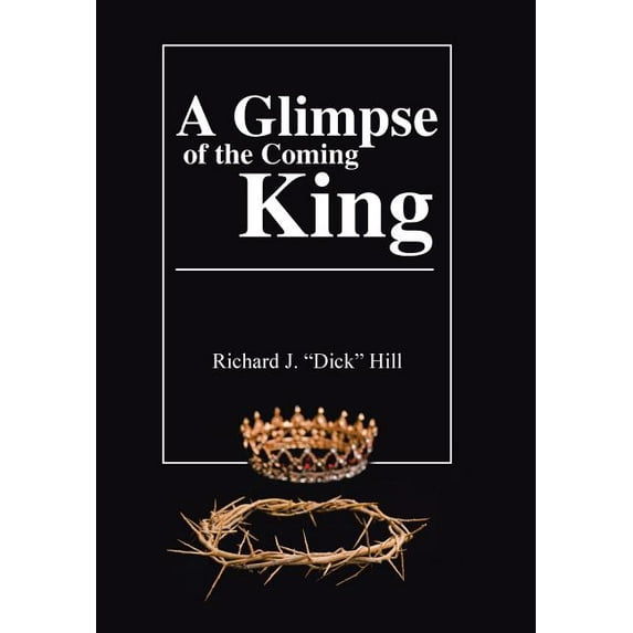 A Glimpse of the Coming King (Hardcover)