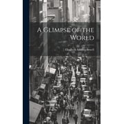 A Glimpse of the World Hardcover