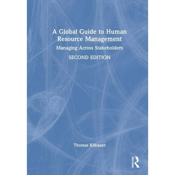 A Global Guide to Human Resource Management: Managing Across Stakeholders, (Hardcover)