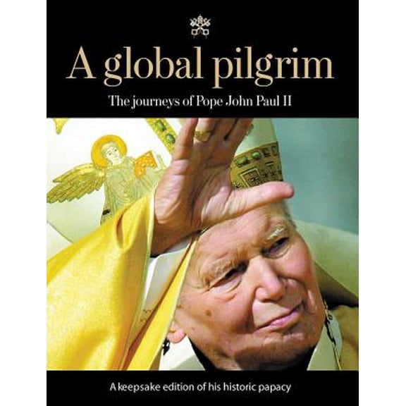 Pre-Owned A Global Pilgrim : The Journeys of Pope John Paul II (Paperback)